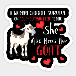 A Woman Cannot Survive On Self-Quarantine Alone Goat Sticker